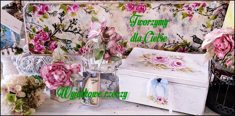 wyjątkowe rzeczy tworzymy dla ciebie